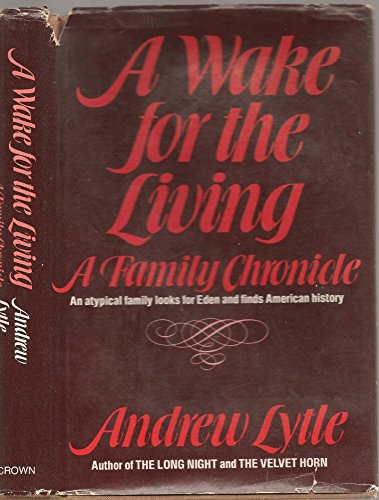 Beispielbild fr A wake for the living: A family chronicle zum Verkauf von ThriftBooks-Dallas