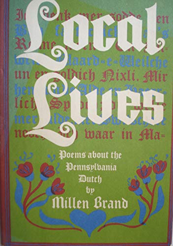 Imagen de archivo de Local Lives: Poems about the Pennsylvania Dutch a la venta por Hudson River Book Shoppe