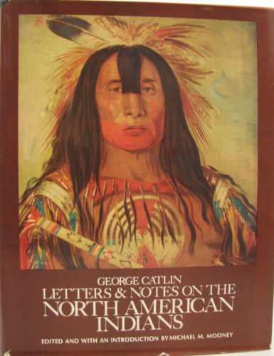 Stock image for Letters and Notes on the North American Indians for sale by Alphaville Books, Inc.