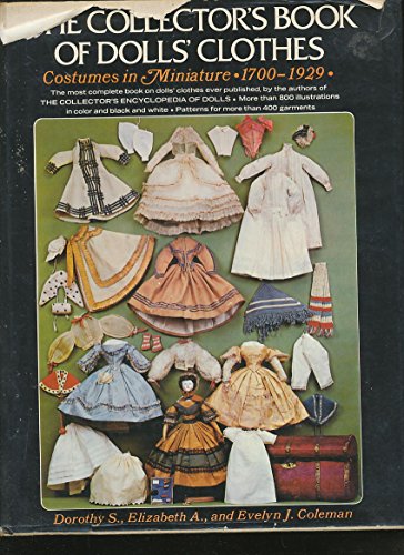 Beispielbild fr The Collector's Book of Dolls' Clothes : Costumes in Miniature, 1700-1929 zum Verkauf von Better World Books