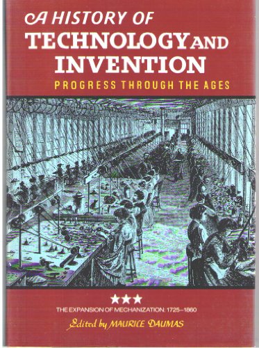 Imagen de archivo de A History of Technology and Invention : Progress Through the Ages a la venta por Better World Books