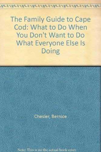 Beispielbild fr The Family Guide to Cape Cod: What to Do When You Don't Want to Do What Everyone Else Is Doing zum Verkauf von Aaron Books