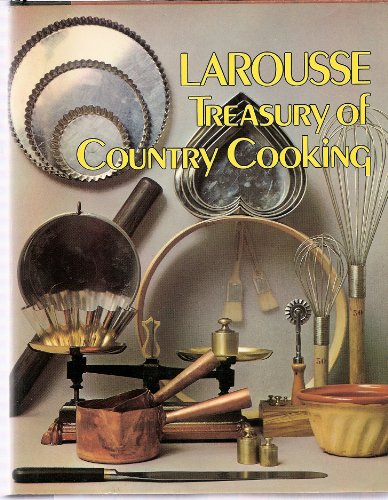Stock image for The Larousse Treasury of Country Cooking for sale by ThriftBooks-Dallas