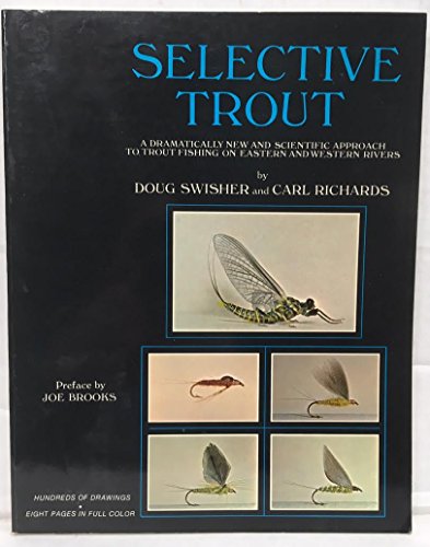 9780517521335: Selective Trout; A Dramatically New and Scientific Approach to Trout Fishing on Eastern and Western Rivers,