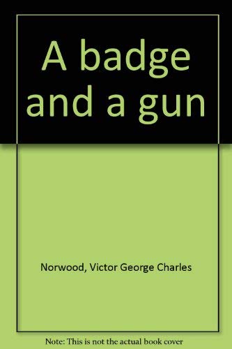 Imagen de archivo de A Badge and a Gun a la venta por Better World Books