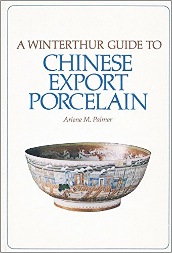 Imagen de archivo de A Winterthur Guide to Chinese Export Porcelain a la venta por Top Notch Books