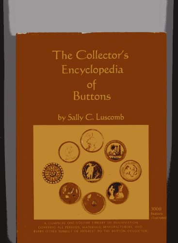 Stock image for The Collector's Encyclopedia of Buttons for sale by Books of the Smoky Mountains