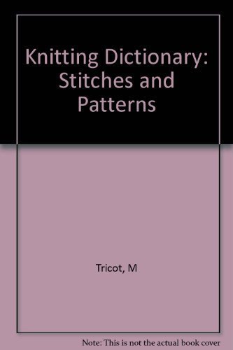 9780517522066: Knitting Dictionary: Stitches and Patterns