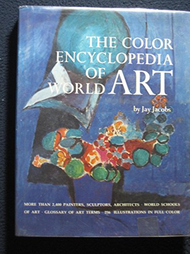 The Color Encyclopedia of World Art (9780517522080) by Jacobs, Jay