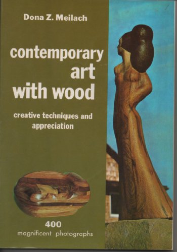 Imagen de archivo de Contemporary Art With Wood: Creative Techniques and Appreciation a la venta por Hawking Books