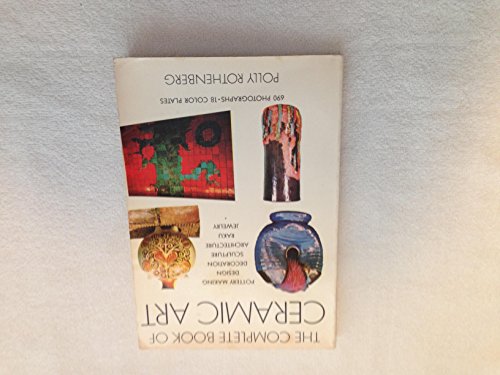Beispielbild fr The Complete Book of Ceramic Art zum Verkauf von Wonder Book