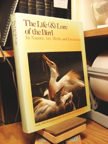 The Life and Lore of the Bird : in Nature, Art, Myth and Literature