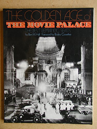 Imagen de archivo de The golden age of the movie palace: The best remaining seats a la venta por HPB-Ruby