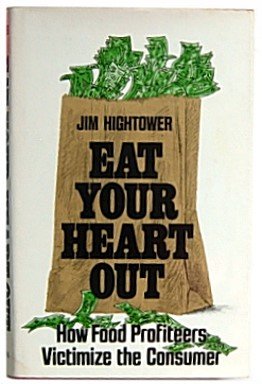 9780517524541: Eat Your Heart Out by Jim Hightower (1988-12-12)