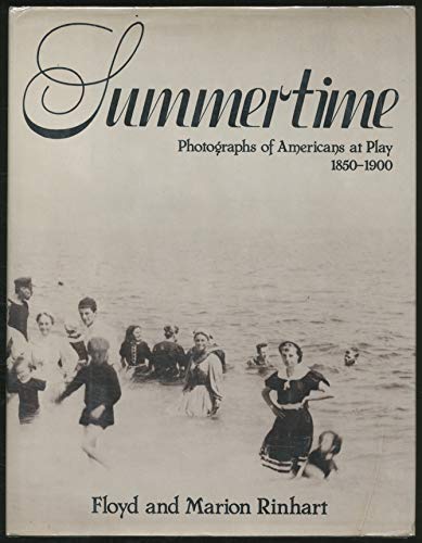 Beispielbild fr Summertime. Photographs of Americans at Play 1850-1900 zum Verkauf von Hylaila - Online-Antiquariat