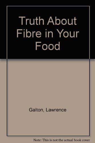 Stock image for The truth about fiber in your food for sale by Wonder Book