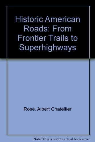 9780517525234: Historic American Roads: From Frontier Trails to Superhighways