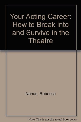 9780517525289: Your Acting Career: How to Break into and Survive in the Theatre