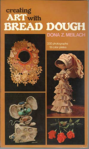 Creating Art With Bread Dough (9780517525906) by Dona Z. Meilach