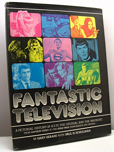 9780517526460: Fantastic Television: Pictorial History of Science Fiction, the Unusual and the Fantastic on T.V.