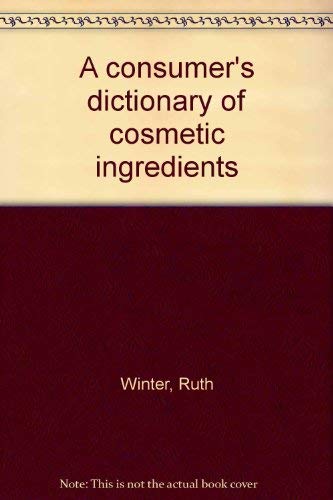 9780517527368: A consumer's dictionary of cosmetic ingredients