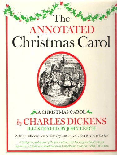 9780517527412: The Annotated Christmas Carol: By Charles Dickens ; Illustrated by John Leech ; With an Introd., Notes, and Bibliography by Michael Patrick Hearn.