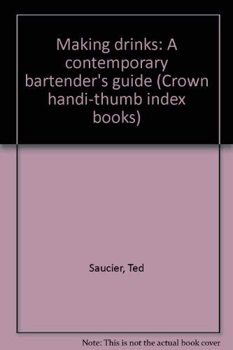 Stock image for Making drinks: A contemporary bartender's guide (Crown handi-thumb index books) for sale by Alplaus Books