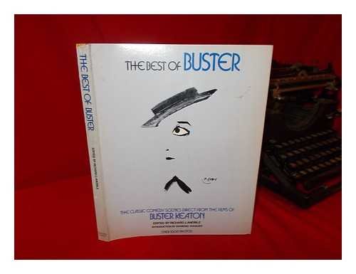 Stock image for The Best of Buster : the Classic Comedy Scenes Direct from the Films of Buster Keaton / Edited by Richard J. Anobile; Introduction by Raymond Rohauer for sale by ThriftBooks-Atlanta