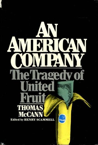 Beispielbild fr An American Company. The Tragedy of United Fruit zum Verkauf von COLLINS BOOKS