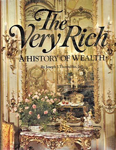Stock image for The Very Rich: A History of Wealth for sale by Orion Tech