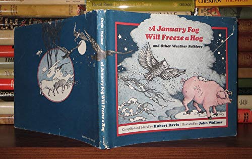 Stock image for A January Fog Will Freeze a Hog, and Other Weather Folklore for sale by ThriftBooks-Atlanta