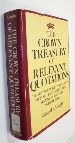 Stock image for the Crown Treasury of Relevant Quotations for sale by Ed Buryn Books