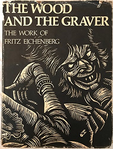 9780517529270: The Wood and the Graver : the Work of Fritz Eichenberg