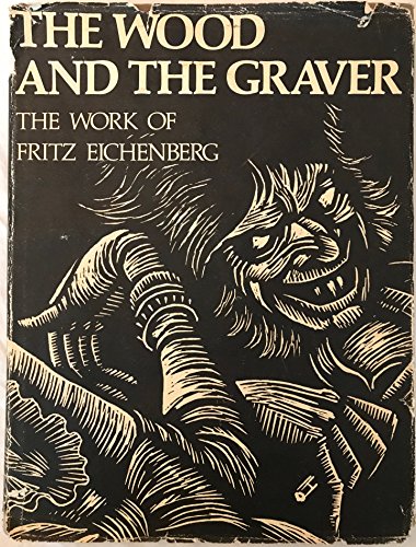 9780517529270: The Wood and the Graver: The Work of Fritz Eichenberg