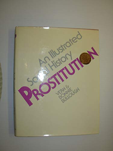 Beispielbild fr Prostitution : An Illustrated Social History zum Verkauf von Better World Books: West