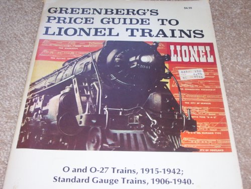 Stock image for Greenberg's Price Guide to Lionel Trains O and O-27 Trains, 1915-1942; Standard Gauge Trains, 1906-1940. for sale by Olmstead Books