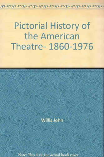 Imagen de archivo de A Pictorial History of the American Theatre, 1860-1976 a la venta por Wonder Book