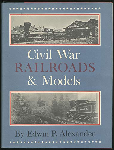 Beispielbild fr Civil War Railroads and Models zum Verkauf von Better World Books