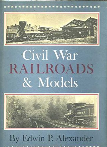 Stock image for CIVIL WAR RAILROADS & MODELS for sale by Shoemaker Booksellers