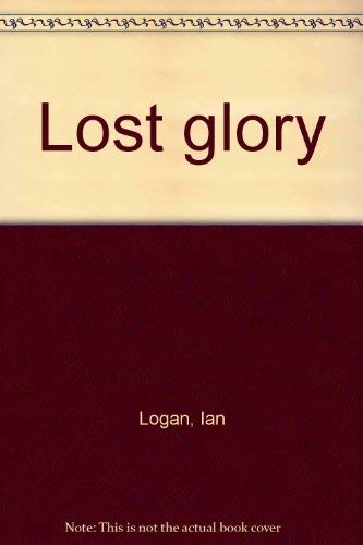 Lost Glory. Great Days of the American Railways (9780517530955) by Logan, Ian