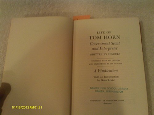 Beispielbild fr The Life of Tom Horn, Government Scout and Interpreter: Together with His Letters and Statements by His Friends : A Vindication zum Verkauf von ThriftBooks-Atlanta