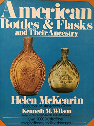 AMERICAN BOTTLES & FLASKS and Their Ancestry