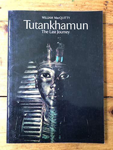 Tutankhamun: The Last Journey (9780517531716) by William MacQuitty