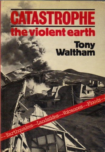 Imagen de archivo de Catastrophe : The Violent Earth a la venta por Better World Books: West