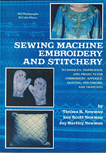 Beispielbild fr Sewing machine embroidery and stitchery: Techniques, inspiration, and projects for embroidery, applique , quilting, patchwork, and trapunto zum Verkauf von Half Price Books Inc.