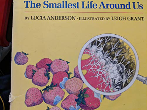 9780517532270: Title: The Smallest Life Around Us Exploring the Invisibl