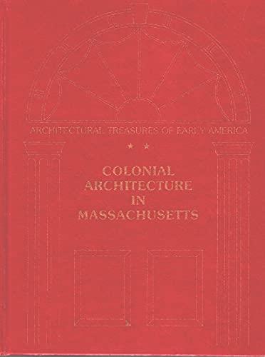 Beispielbild fr Colonial Architecture in Massachusetts zum Verkauf von Angus Books