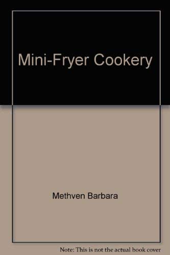 Stock image for Mini-Fryer Cookery for sale by Crotchety Rancher's Books