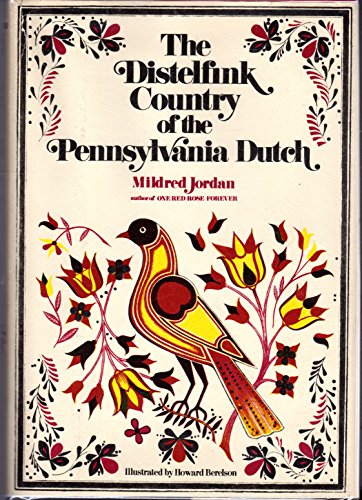 Stock image for The Distelfink Country of the Pennsylvania Dutch for sale by Better World Books