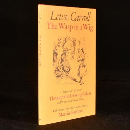 Beispielbild fr The Wasp in a Wig: A Suppressed Episode of Through the Looking Glass and What Alice Found There zum Verkauf von Wonder Book